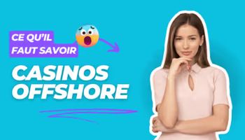 Casinos offShore le guide