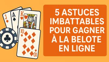 Astuces pour jouer à la belote