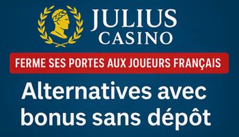 Fermeture Julius Casino