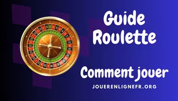 Guide roulette comment jouer