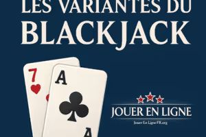 Le guide des variantes du blackjack