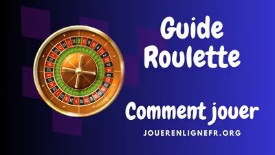 Guide roulette comment jouer