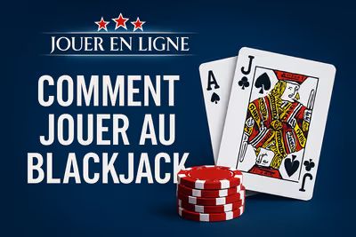 Comment jouer au blackjack
